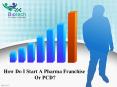 How do I Start a Pharma Franchise or PCD? PowerPoint PPT Presentation