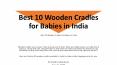 Best 10 Wooden Cradles for Babies in India - MamaAndPeaches PowerPoint PPT Presentation
