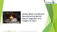 Metal And Mineral Manufacturing Global Market Report 2019