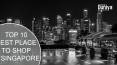 Top 10 Best Places to Shop in Singapore PowerPoint PPT Presentation