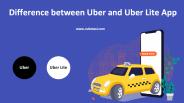 Difference between Uber and Uber Lite App