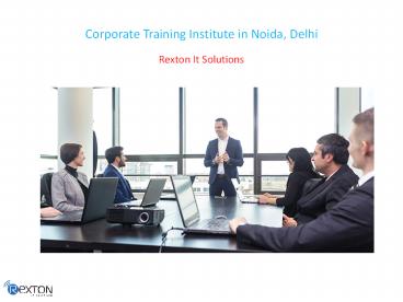 PPT – Corporate Training Institute in Noida, Delhi PowerPoint ...