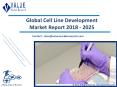 Cell Line Development Market Report, 2018-2025 | Growth, Trends and Forecast PowerPoint PPT Presentation