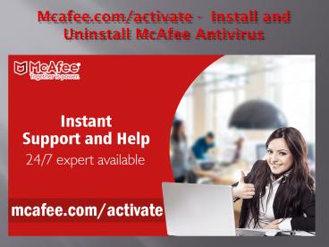 mcafee.com/activate -  Install and Uninstall McAfee Antivirus