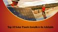 Top 10 Solar Panels Installers in Adelaide PowerPoint PPT Presentation