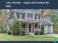 Lilly Homes - Cape cod Homes For Sale