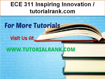 ECE 311 Inspiring Innovation--tutorialrank.com
