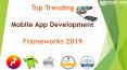 Top Trending Mobile App Development Frameworks 2019 PowerPoint PPT Presentation