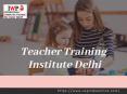 Teacher Training Institute Delhi PowerPoint PPT Presentation