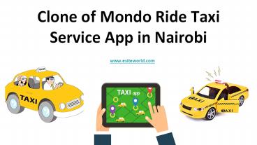 Clone of Mondo Ride Taxi Service App in Nairobi