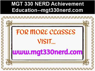 MGT 330 NERD Achievement Education--mgt330nerd.com