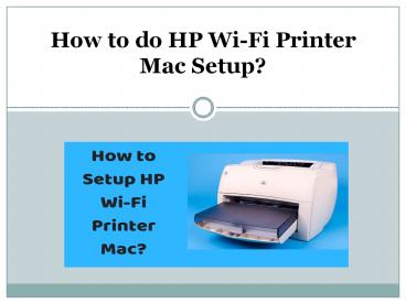 How to do HP Wi-Fi Printer Mac Setup?