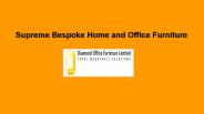 Supreme Bespoke Home and Office Furniture