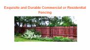 Exquisite and Durable Commercial or Residential Fencing