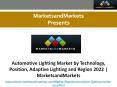 Automotive Lighting Market by Technology, Position, Adaptive Lighting and Region 2022 | MarketsandMarkets PowerPoint PPT Presentation