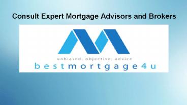 Consult Expert Mortgage Advisors and Brokers