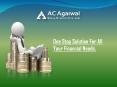 One stop solution for all your financial needs - Ac Agarwal Share Brokers PowerPoint PPT Presentation