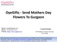 OyeGifts - Send Mothers Day Flowers To Gurgaon PowerPoint PPT Presentation