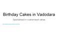 birthday cakes in vadodara (1) PowerPoint PPT Presentation