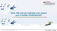 How SQL Server Training can Make You a Better Professional?