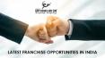 LATEST FRANCHISE OPPORTUNITIES IN INDIA PowerPoint PPT Presentation