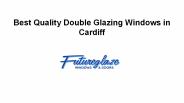 Best Quality Double Glazing Windows in Cardiff
