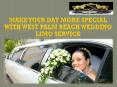 Make Your Day More Special with West Palm Beach wedding limo service PowerPoint PPT Presentation