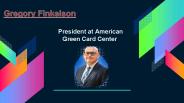 Gregory Finkelson President At American Green Card Center