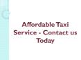 Affordable Taxi Service - Contact Us Today PowerPoint PPT Presentation