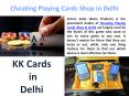 Cheating Playing Cards Shop in Delhi (1) PowerPoint PPT Presentation