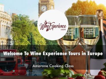 Detail Presentation About Wine Experience Tours in Europe