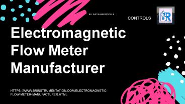 Best Electromagnetic Flow Meter Manufacturer & Supplier- BR Instrumentation & Controls