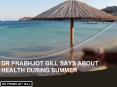 Dr.Prabhjot Gill Says About Health During Summer. PowerPoint PPT Presentation