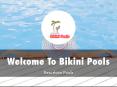 Information Presentation Of Bikini Pools PowerPoint PPT Presentation