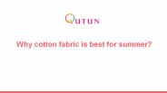 Why cotton fabric is best for summer?