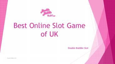 Double bubble Slot UK