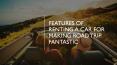 Features of renting a car for making road trip fantastic PowerPoint PPT Presentation