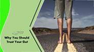 Why You Should Trust Your Gut