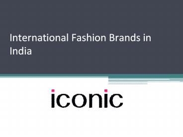 Amazing International fashion brands in india You would love