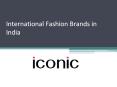 Amazing International fashion brands in india You would love PowerPoint PPT Presentation