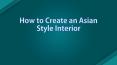 How to Create an Asian Style Interior