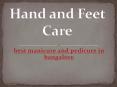 best manicure and pedicure in bangalore PowerPoint PPT Presentation