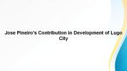Jose Pineiro’s Contribution in Development of Lugo City