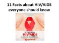 11 Facts about Hiv/Aids Everyone should know PowerPoint PPT Presentation