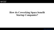 How do Coworking Space benefit Startup Companies?