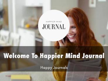 Detail Presentation About Happier Mind Journal