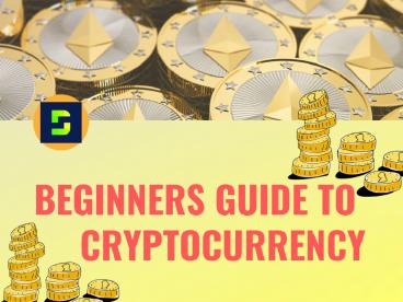 Beginners Guide To Cryptocurrency