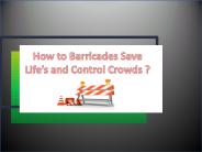 How to Barricades Save Lives and Control Crowds ?