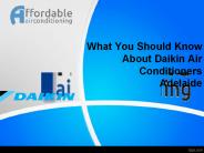 What You Should Know About Daikin Air Conditioners Adelaide