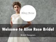 Detail Presentation About Alice Rose Bridal